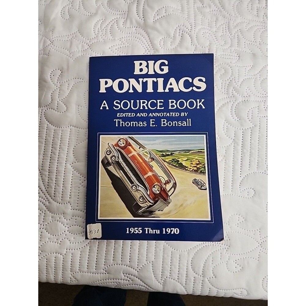 Big Pontiacs A Source Book 1955-1970 1st Edition/ Printing Thomas E Bonsall 1983